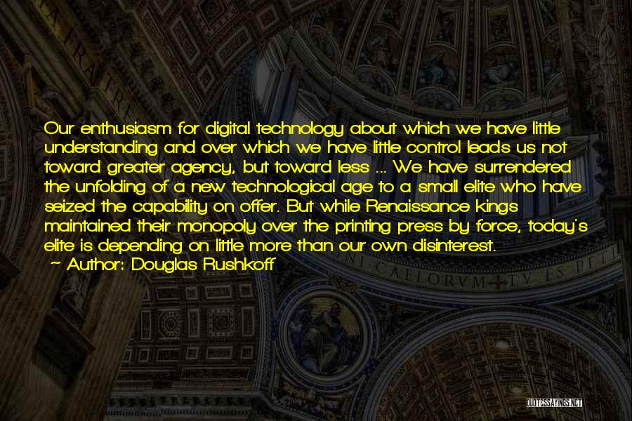 New Age Of Technology Quotes By Douglas Rushkoff