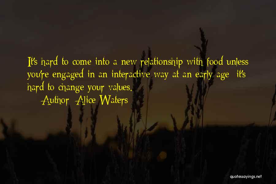 New Age Relationship Quotes By Alice Waters