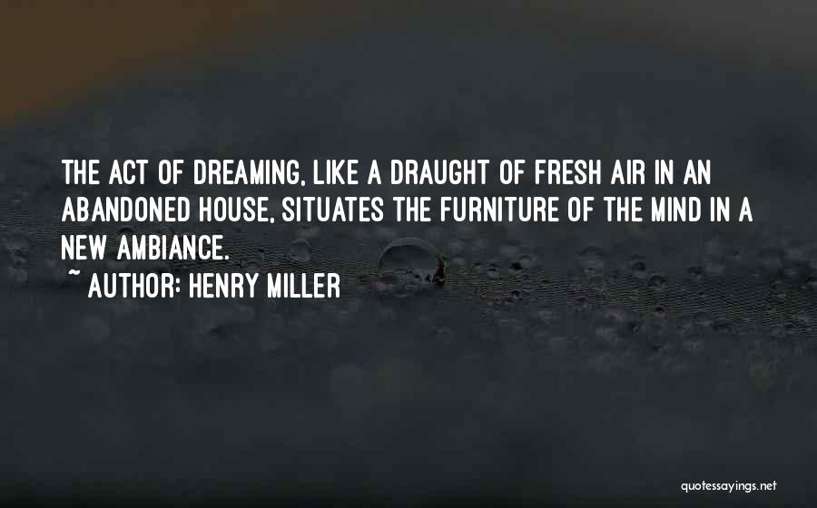 New Ambiance Quotes By Henry Miller