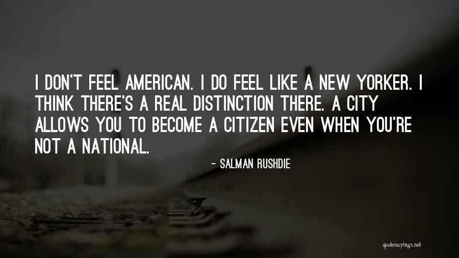 New American Citizen Quotes By Salman Rushdie