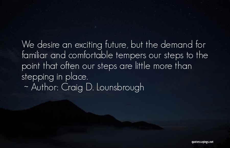 New And Exciting Things Quotes By Craig D. Lounsbrough