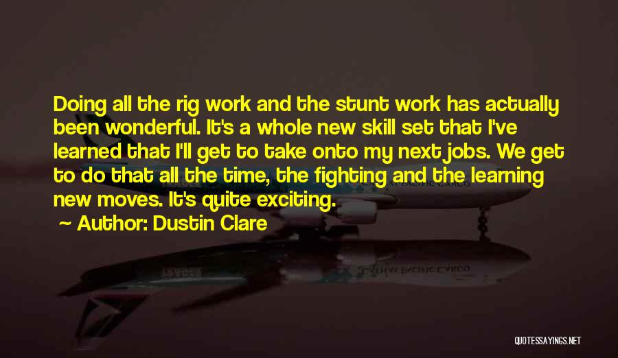 New And Exciting Things Quotes By Dustin Clare