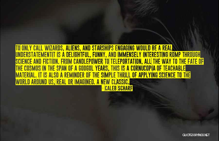 New And Funny Quotes By Caleb Scharf New And Funny Quotes By Caleb Scharf