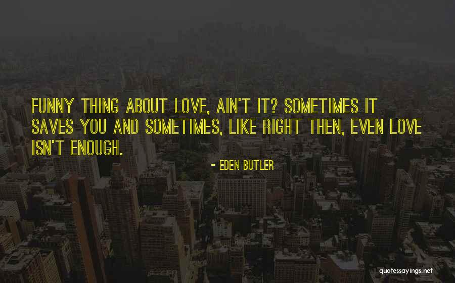 New And Funny Quotes By Eden Butler