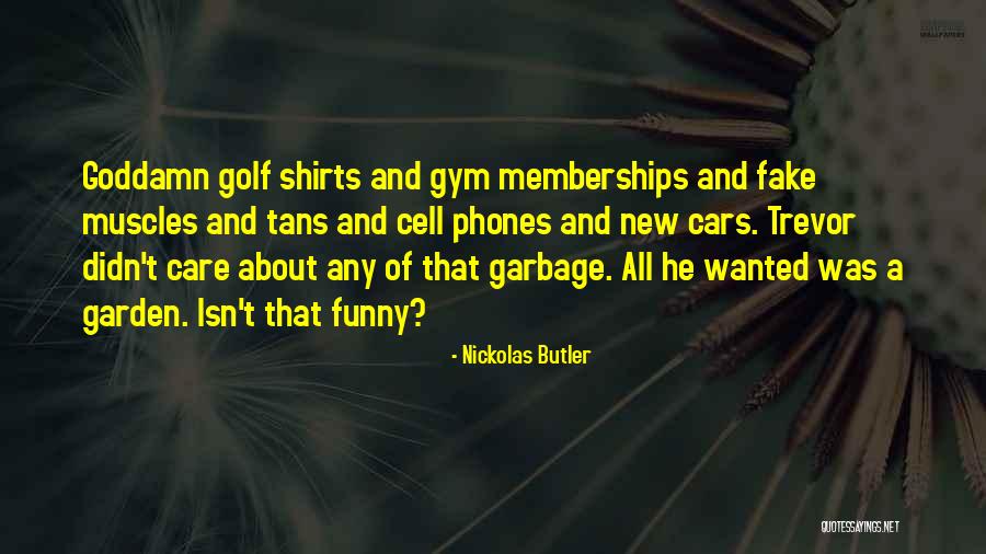 New And Funny Quotes By Nickolas Butler New And Funny Quotes By Nickolas Butler