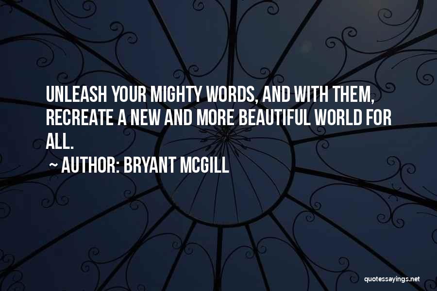 New And Inspiring Quotes By Bryant McGill