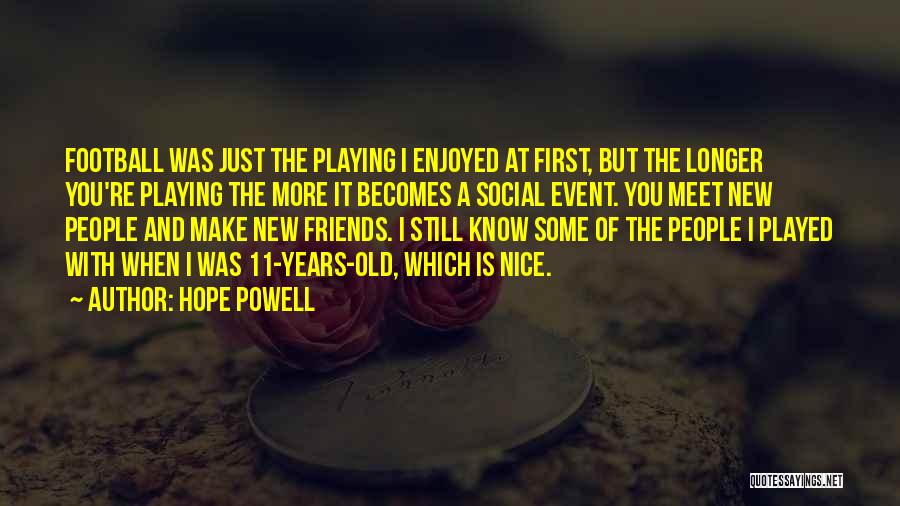 New And Old Friends Quotes By Hope Powell