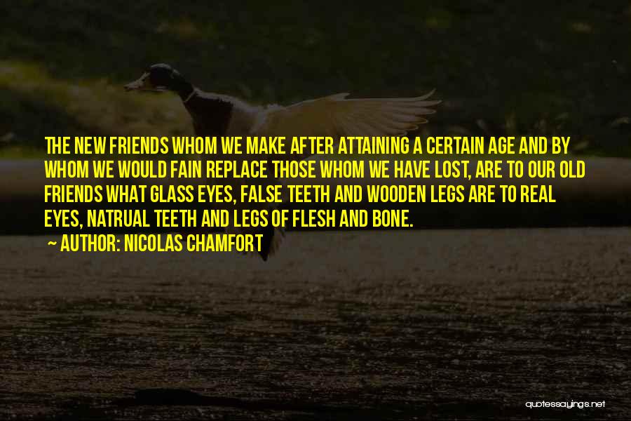 New And Old Friends Quotes By Nicolas Chamfort