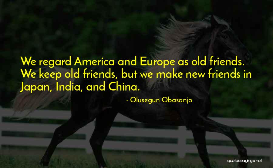 New And Old Friends Quotes By Olusegun Obasanjo