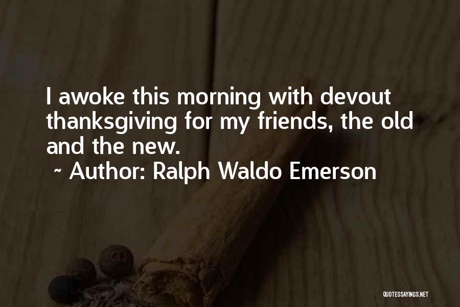 New And Old Friends Quotes By Ralph Waldo Emerson