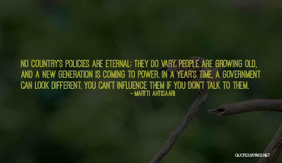 New And Old Generation Quotes By Martti Ahtisaari