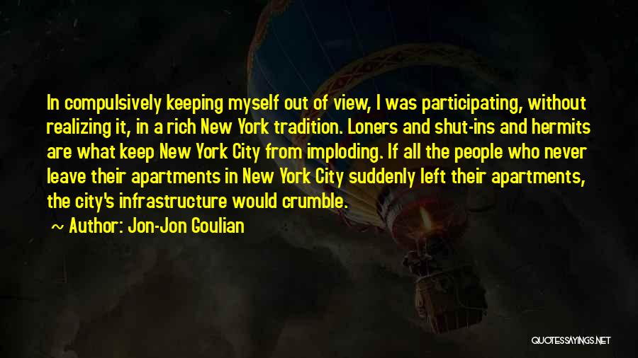 New Apartments Quotes By Jon-Jon Goulian