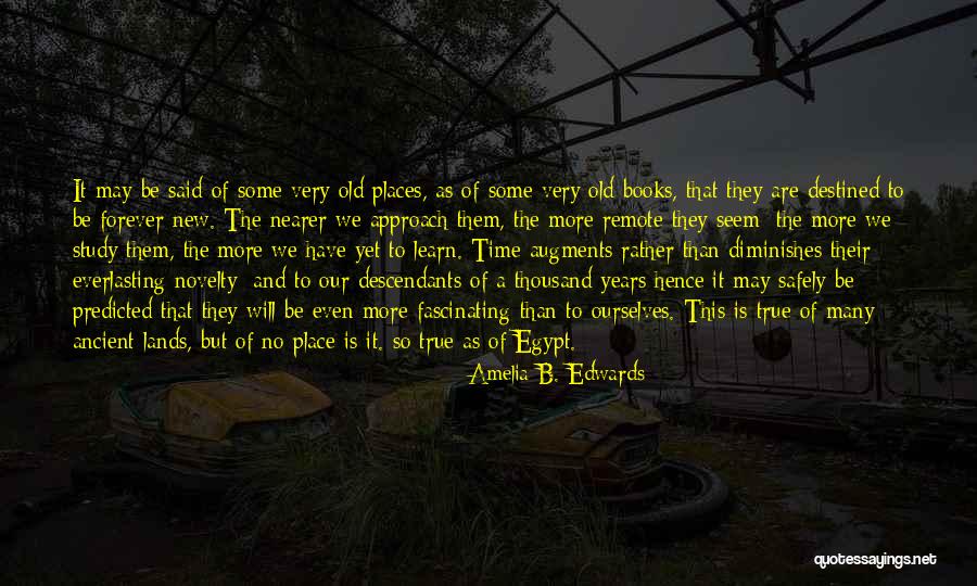 New Approach Quotes By Amelia B. Edwards New Approach Quotes By Amelia B. Edwards