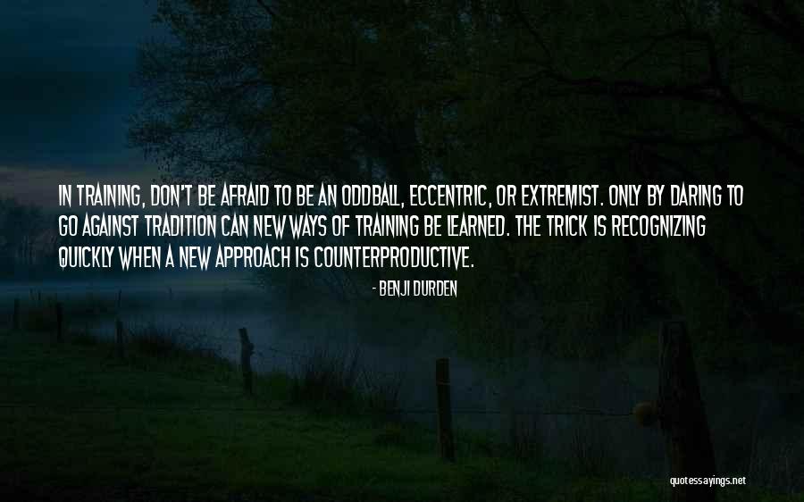 New Approach Quotes By Benji Durden New Approach Quotes By Benji Durden