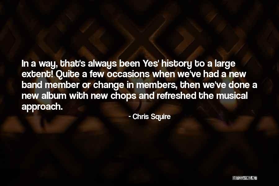 New Approach Quotes By Chris Squire New Approach Quotes By Chris Squire