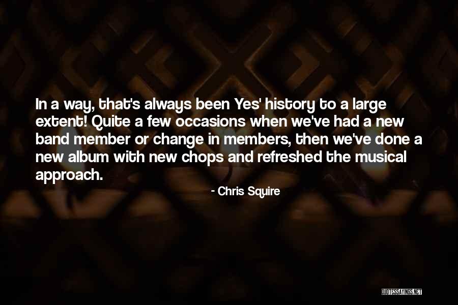 New Approach Quotes By Chris Squire