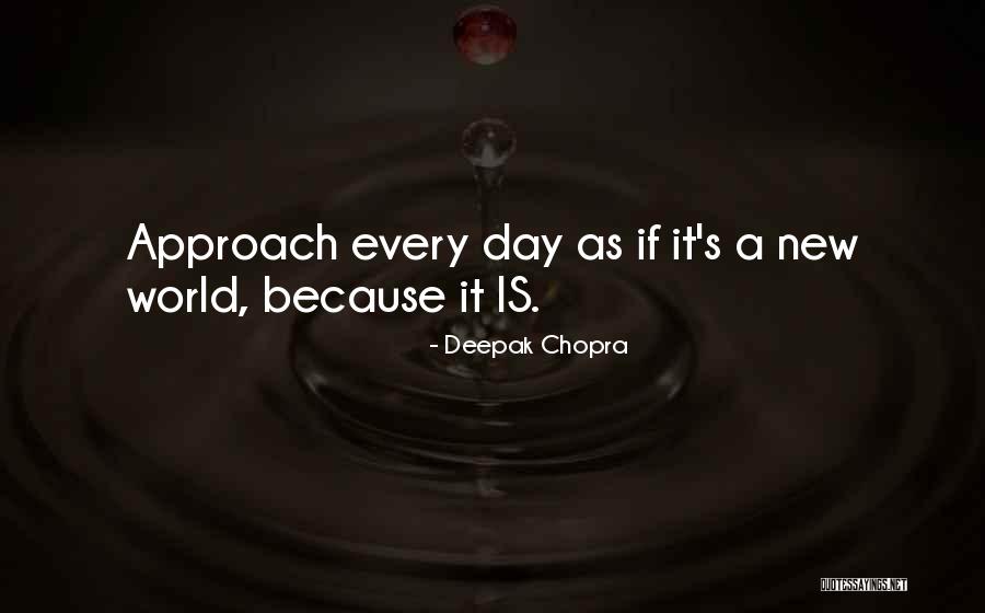 New Approach Quotes By Deepak Chopra