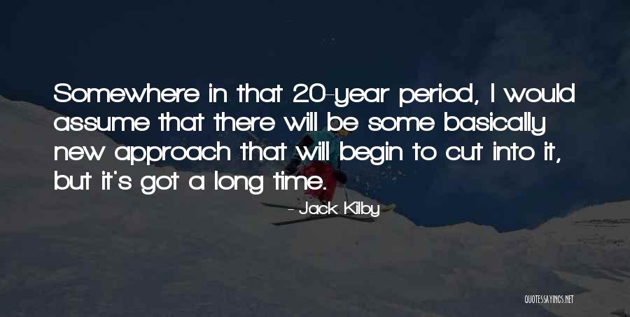 New Approach Quotes By Jack Kilby New Approach Quotes By Jack Kilby