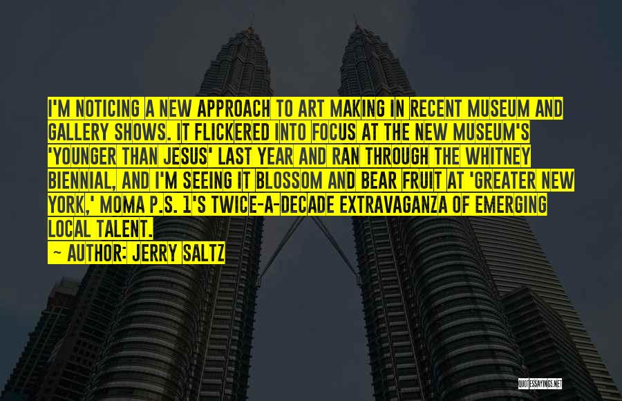 New Approach Quotes By Jerry Saltz