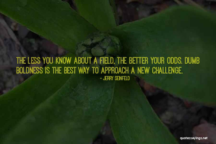 New Approach Quotes By Jerry Seinfeld New Approach Quotes By Jerry Seinfeld