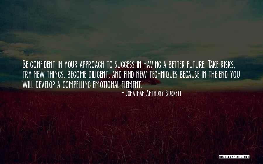 New Approach Quotes By Jonathan Anthony Burkett