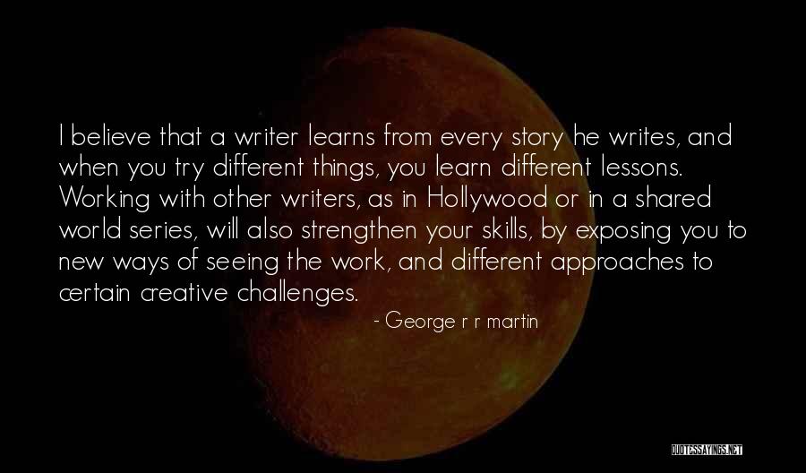 New Approaches Quotes By George R R Martin