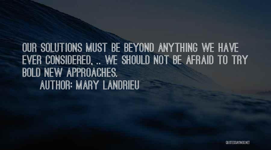 New Approaches Quotes By Mary Landrieu