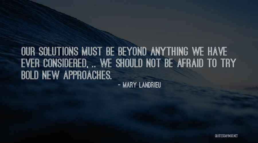 New Approaches Quotes By Mary Landrieu