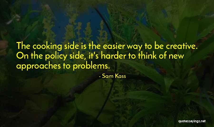 New Approaches Quotes By Sam Kass