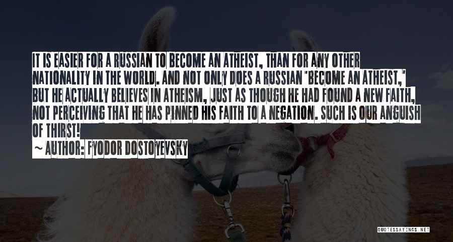New Atheism Quotes By Fyodor Dostoyevsky