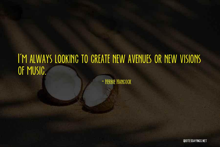 New Avenues Quotes By Herbie Hancock New Avenues Quotes By Herbie Hancock
