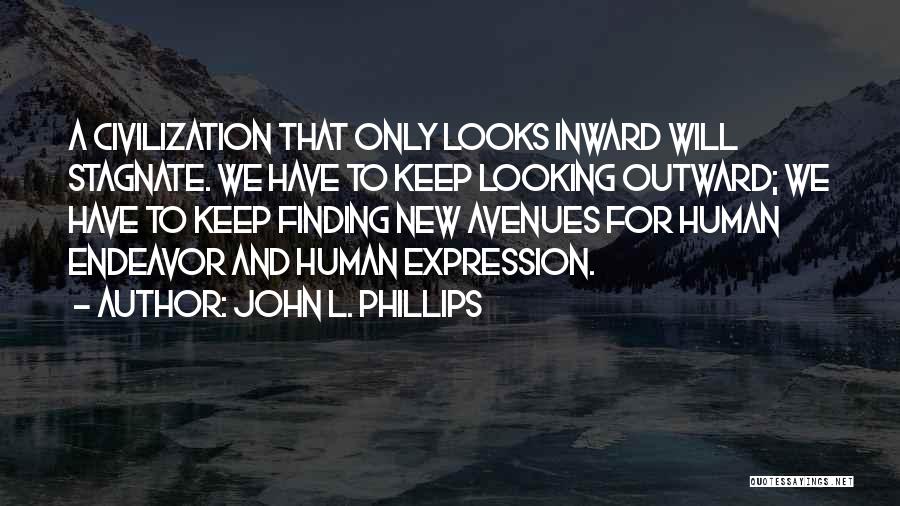 New Avenues Quotes By John L. Phillips