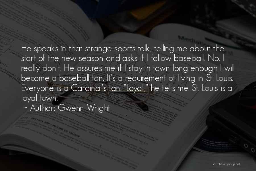 New Baseball Season Quotes By Gwenn Wright