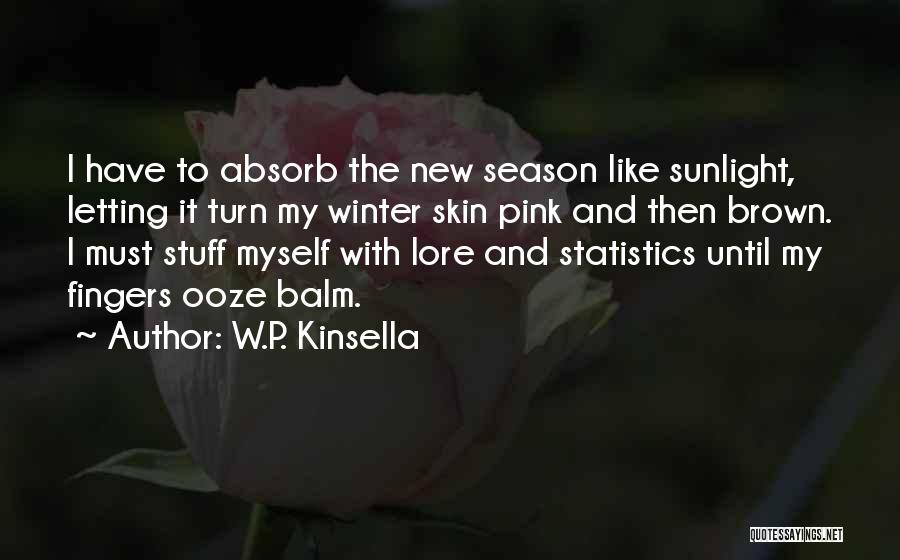 New Baseball Season Quotes By W.P. Kinsella