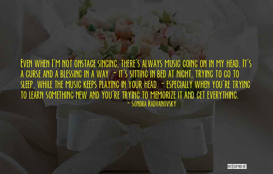 New Bed Quotes By Sondra Radvanovsky New Bed Quotes By Sondra Radvanovsky