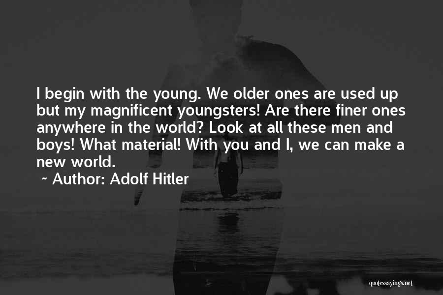 New Begin Quotes By Adolf Hitler