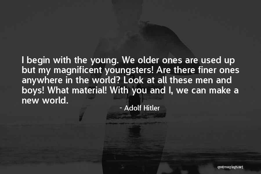 New Begin Quotes By Adolf Hitler