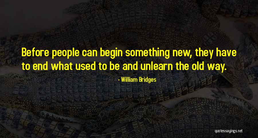 New Begin Quotes By William Bridges