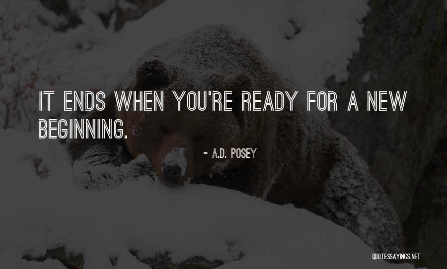 New Beginning And Ending Quotes By A.D. Posey New Beginning And Ending Quotes By A.D. Posey