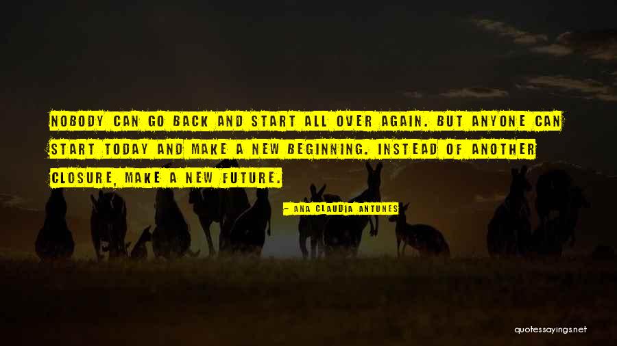 New Beginning And Ending Quotes By Ana Claudia Antunes New Beginning And Ending Quotes By Ana Claudia Antunes