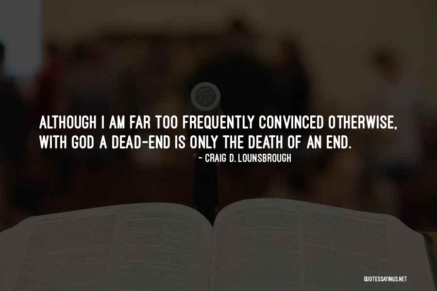 New Beginning And Ending Quotes By Craig D. Lounsbrough New Beginning And Ending Quotes By Craig D. Lounsbrough