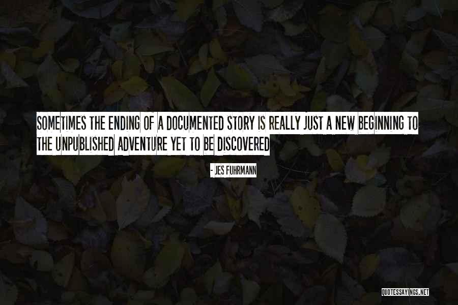 New Beginning And Ending Quotes By Jes Fuhrmann New Beginning And Ending Quotes By Jes Fuhrmann