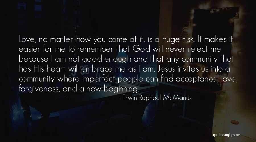 New Beginning And Love Quotes By Erwin Raphael McManus