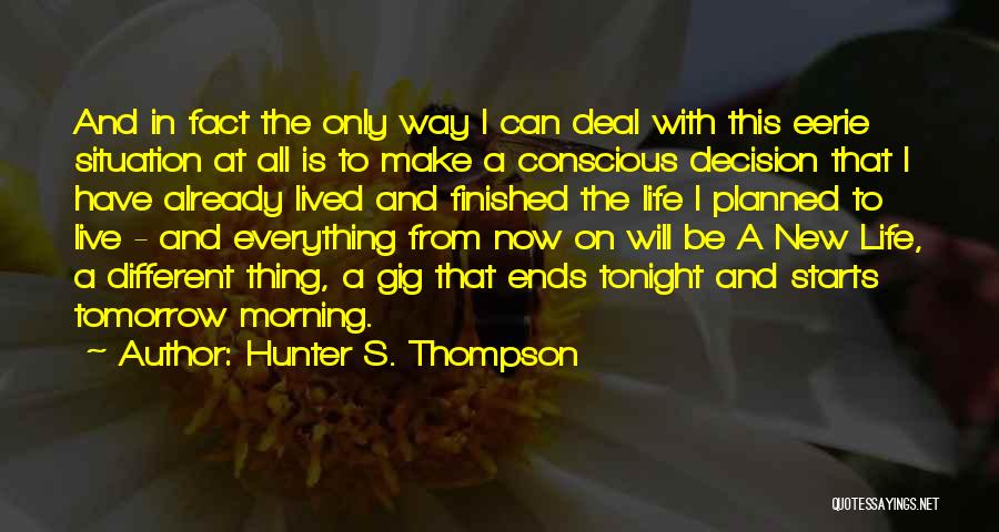 New Beginnings And Ends Quotes By Hunter S. Thompson