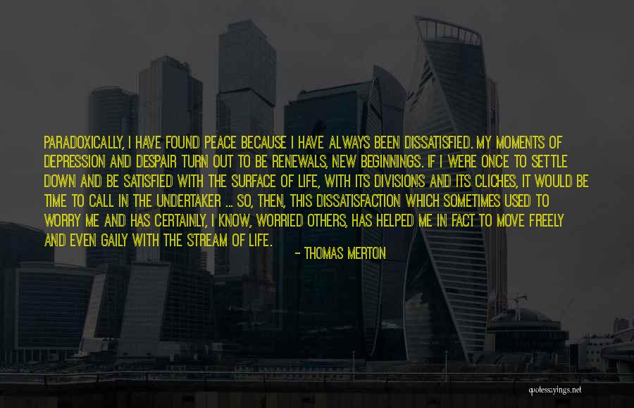 New Beginnings And Moving On Quotes By Thomas Merton New Beginnings And Moving On Quotes By Thomas Merton