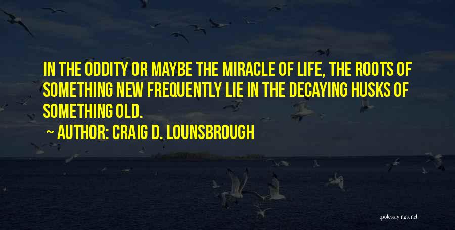 New Beginnings In Life Quotes By Craig D. Lounsbrough