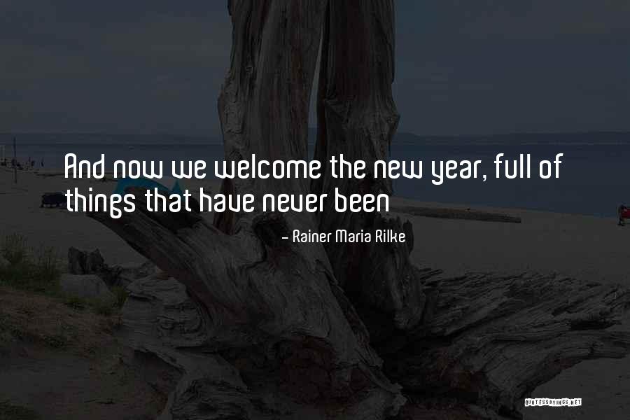 New Beginnings New Year Quotes By Rainer Maria Rilke