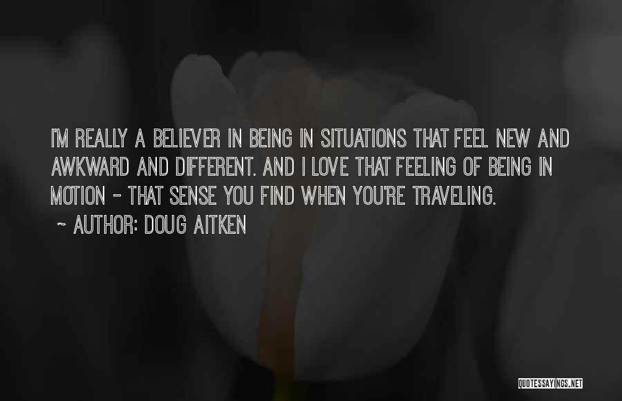 New Believer Quotes By Doug Aitken