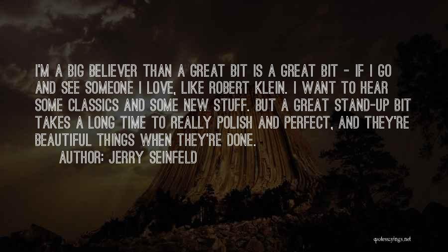 New Believer Quotes By Jerry Seinfeld