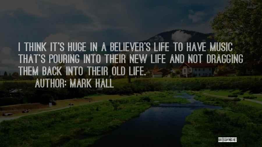 New Believer Quotes By Mark Hall